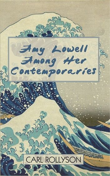 Amy Lowell Among Her Contemporaries