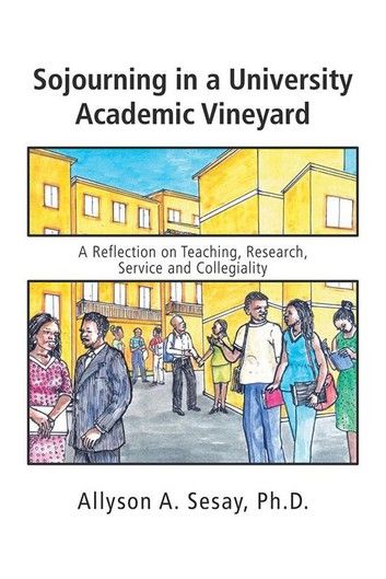 Sojourning in a University Academic Vineyard