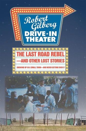 The Last Road Rebel—And Other Lost Stories