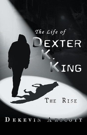 The Life of Dexter K. King