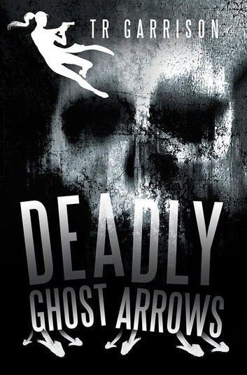 Deadly Ghost Arrows