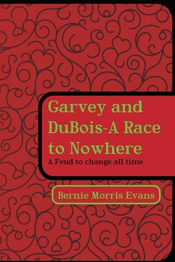 Garvey and Dubois-A Race to Nowhere