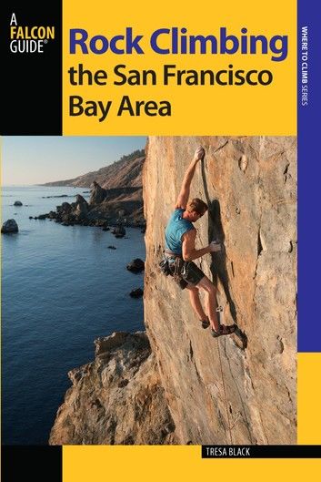 Rock Climbing the San Francisco Bay Area