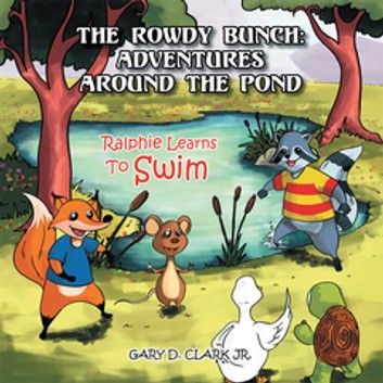 The Rowdy Bunch: Adventures Around the Pond