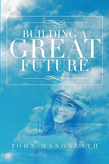 Building a Great Future