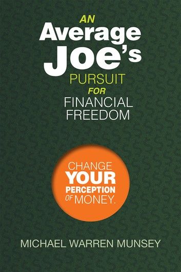 An Average Joe’S Pursuit for Financial Freedom