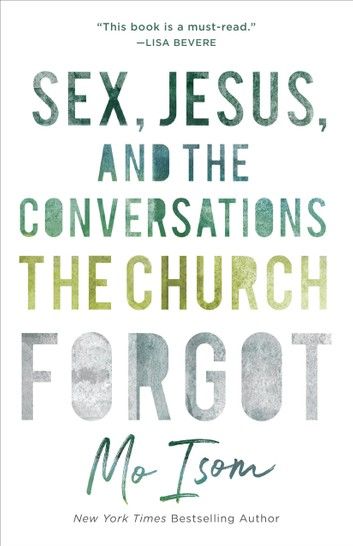 Sex, Jesus, and the Conversations the Church Forgot