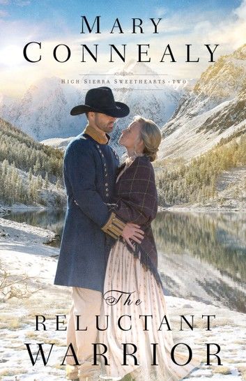 The Reluctant Warrior (High Sierra Sweethearts Book #2)