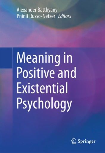 Meaning in Positive and Existential Psychology