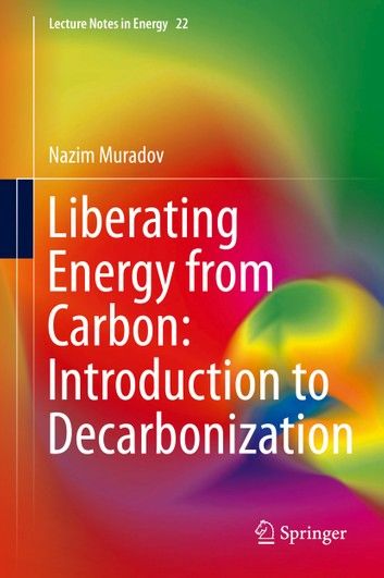 Liberating Energy from Carbon: Introduction to Decarbonization