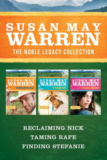 The Noble Legacy Collection: Reclaiming Nick / Taming Rafe / Finding Stefanie