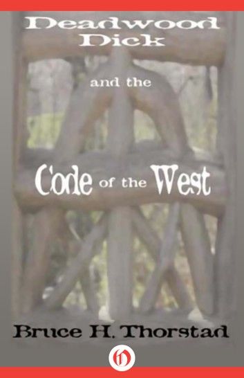 Deadwood Dick and the Code of the West