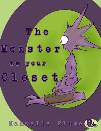 The Monster in your Closet