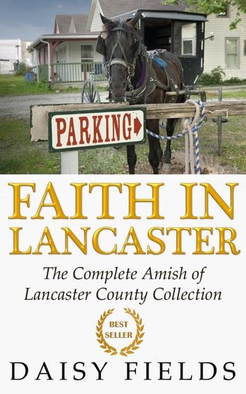 Faith in Lancaster (The Complete Amish of Lancaster County Collection)