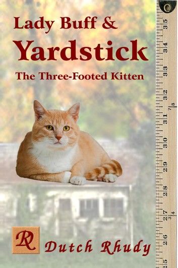 Lady Buff and Yardstick - The Three-Footed Kitten