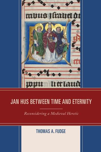 Jan Hus between Time and Eternity