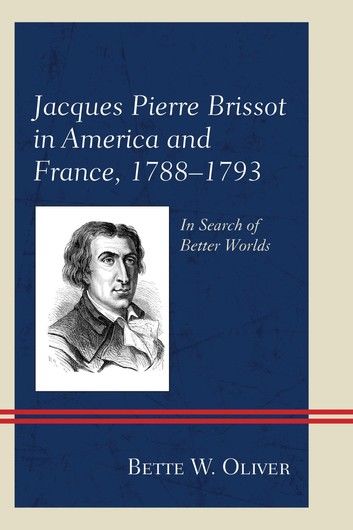 Jacques Pierre Brissot in America and France, 1788–1793