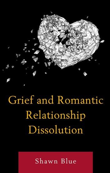 Grief and Romantic Relationship Dissolution