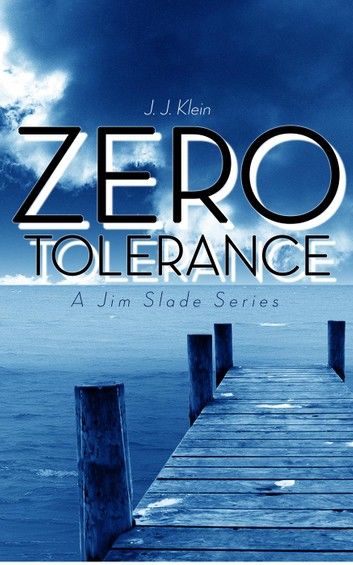 Zero Tolerance (Jim Slade Series Book 1)