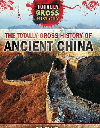 The Totally Gross History of Ancient China