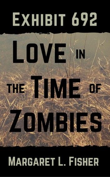 Exhibit 692: Love in the Time of Zombies