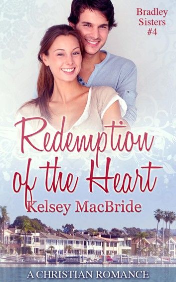 Redemption of the Heart - A Christian Clean & Wholesome Contemporary Romance