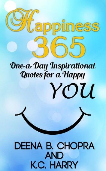 Happiness 365: One-a-day Inspirational Quotes for a Happy You