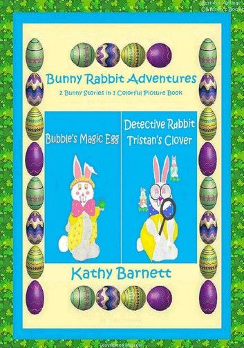 Bunny Rabbit Adventures 2 Bunny Stories in 1 Colorful Picture Book