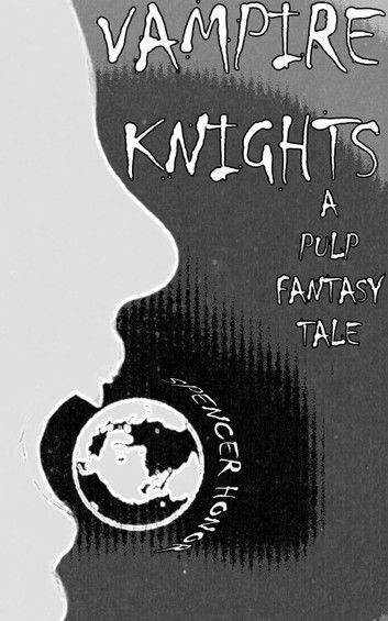 Vampire Knights: A Pulp Fantasy Tale