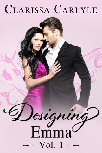 Designing Emma (Volume 1): A Friends to Lovers Fashion Romance