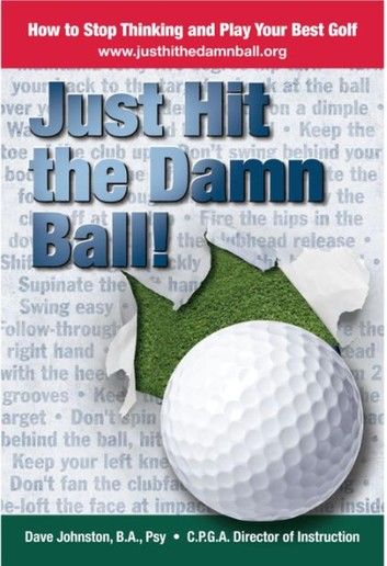 Just Hit The Damn Ball!