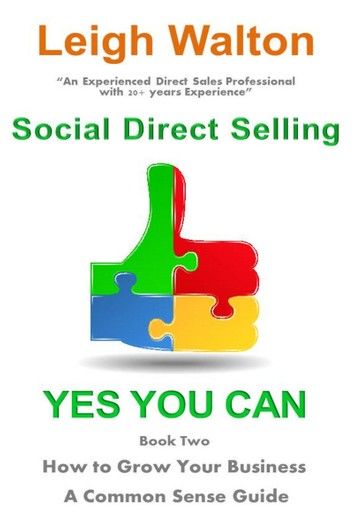 Social Direct Selling Yes You Can! Book Two How to Grow Your Business