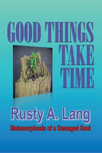 Good Things Take Time