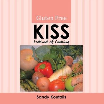 Gluten Free Kiss Method of Cooking