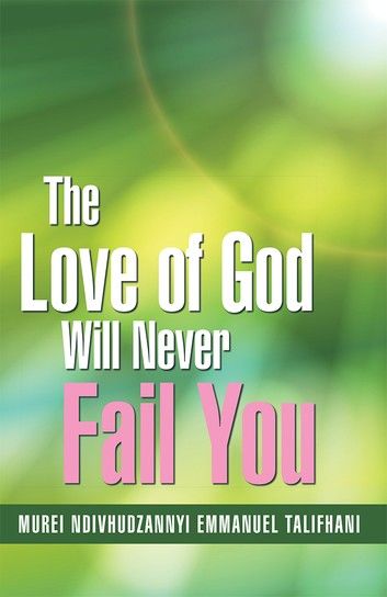 The Love of God Will Never Fail You