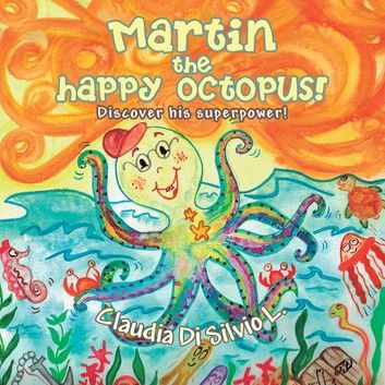 Martin the Happy Octopus!