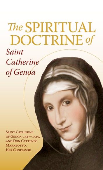 The Spiritual Doctrine of Saint Catherine of Genoa