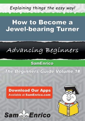 How to Become a Jewel-bearing Turner