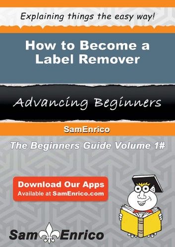 How to Become a Label Remover