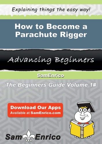 How to Become a Parachute Rigger