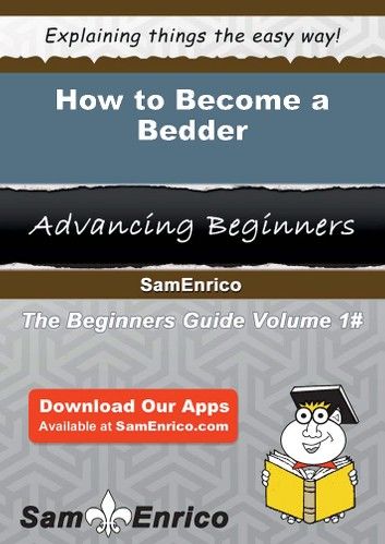 How to Become a Bedder