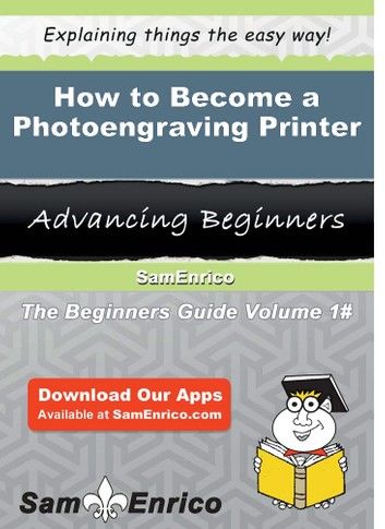 How to Become a Photoengraving Printer
