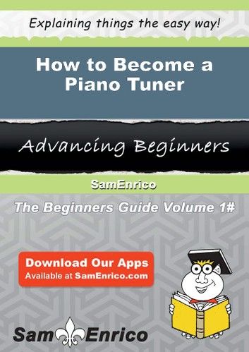 How to Become a Piano Tuner