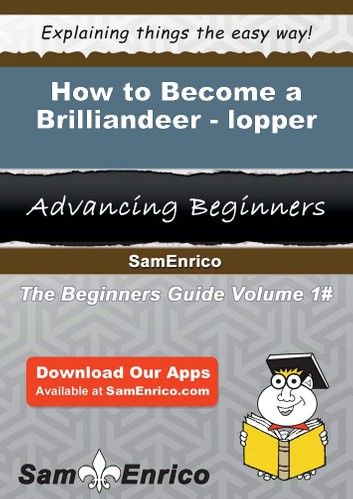 How to Become a Brilliandeer-lopper