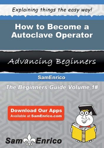 How to Become a Autoclave Operator