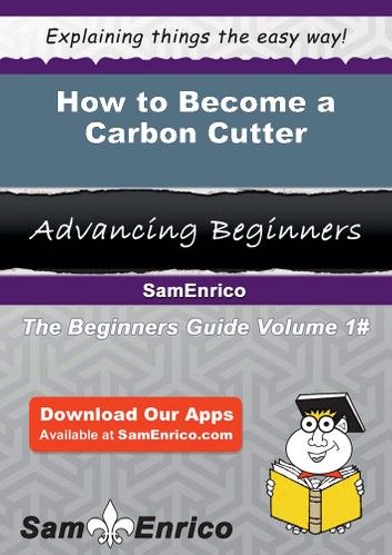 How to Become a Carbon Cutter