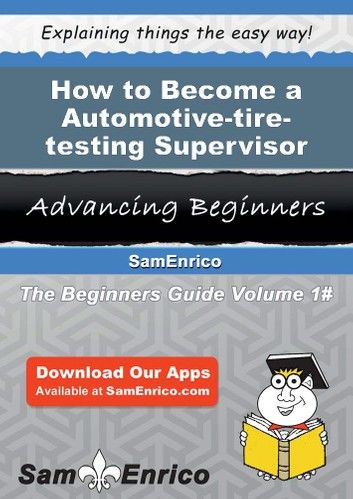 How to Become a Automotive-tire-testing Supervisor