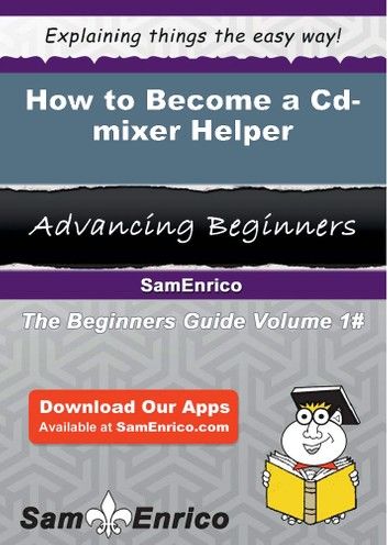 How to Become a Cd-mixer Helper