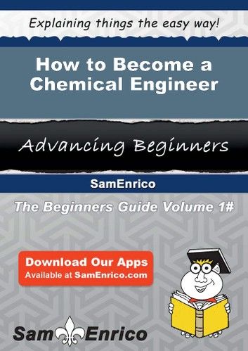 How to Become a Chemical Engineer