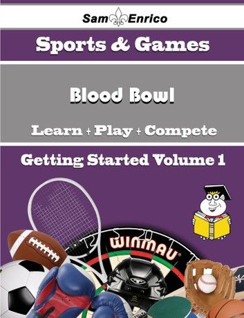 A Beginners Guide to Blood Bowl (Volume 1)